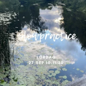 Slow Practice lördag 27 September