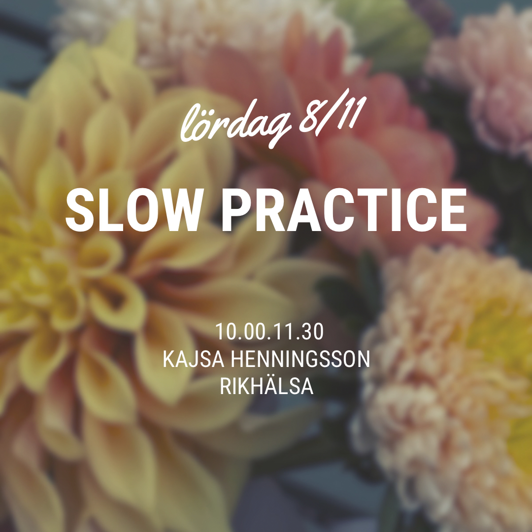 Slow Practice lördag 8 November