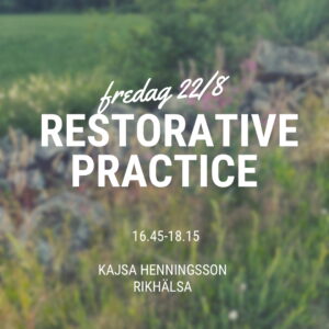Restorative Practice fredag 22 Augusti