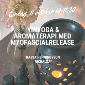 Aromaterapi & YinYoga med Myofascial Release Lördag 11 oktober